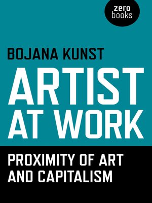 cover image of Artist at Work, Proximity of Art and Capitalism